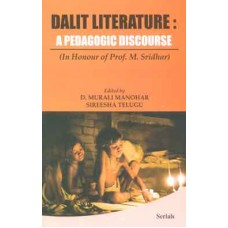 Dalit Literature : A Pedagogic Discourse : In Honour of Prof. M. Sridhar
